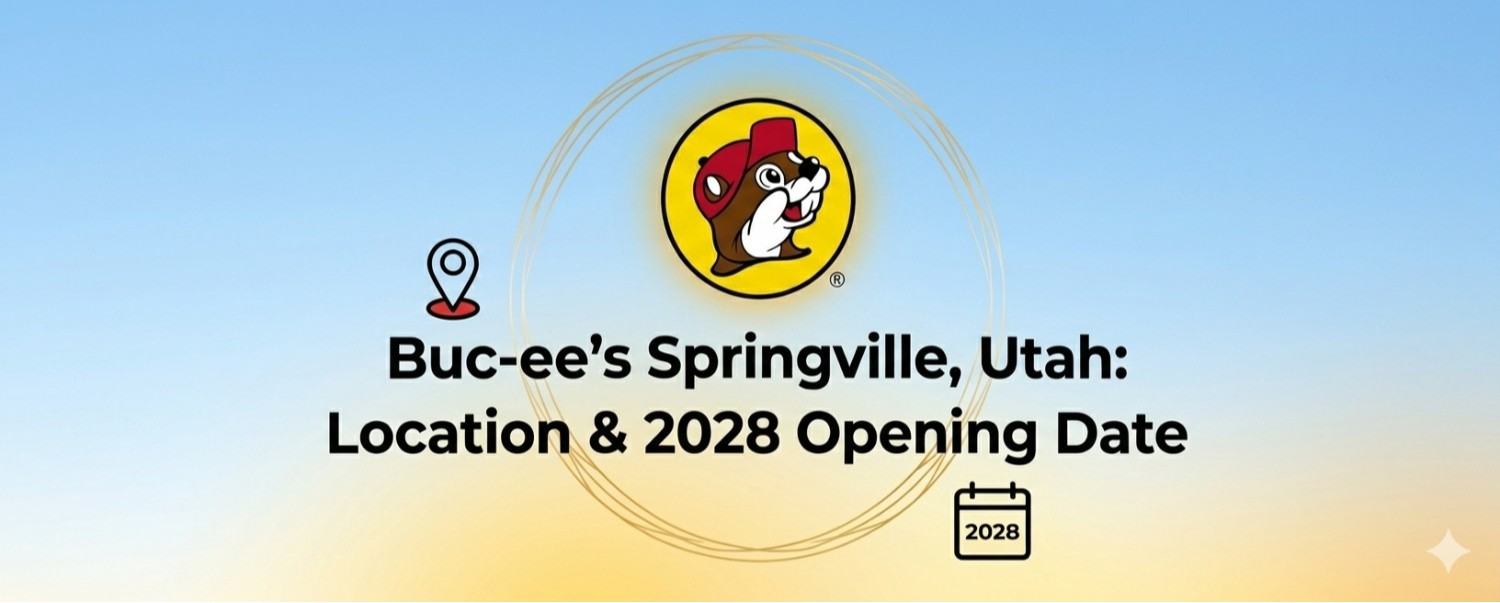 Buc-ee’s Springville, Utah Location & 2028 Opening Date